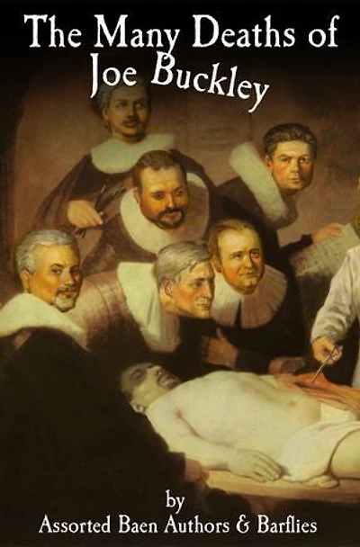 The Many Deaths of Joe Buckley: by Assorted Baen Authors & Barflies
