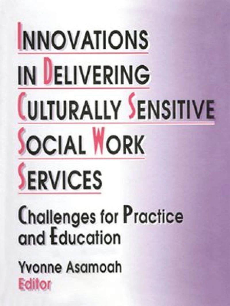 Innovations in Delivering Culturally Sensitive Social Work Services: Challenges for Practice and Education