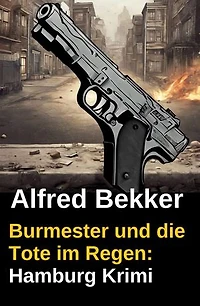 Burmester und die Tote im Regen: Hamburg Krimi