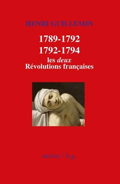 1789-1792/1792-1794 : Les deux Révolutions françaises: Histoire de France