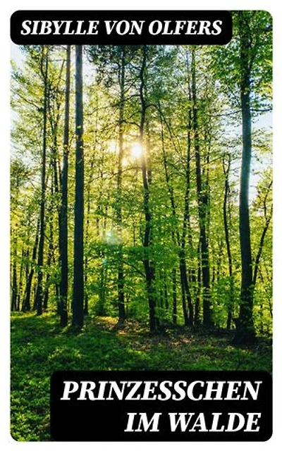 Prinzeßchen im Walde: Bereicherte Ausgabe.