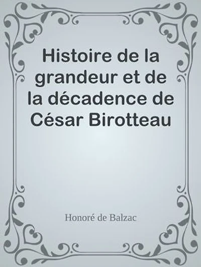Histoire de la grandeur et de la décadence de César Birotteau