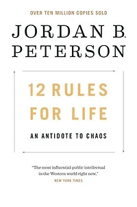 12 Rules for Life: An Antidote to Chaos