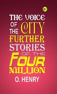 The Voice of the City: Further Stories of the Four Million