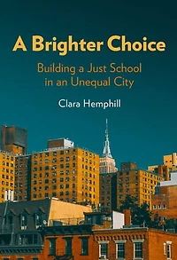 a Brighter Choice: Building Just School an Unequal City