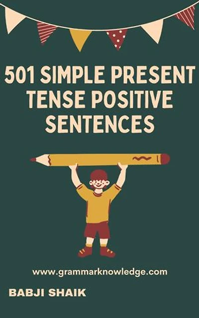 501 Simple Present Tense Positive Sentences: Mastering Simple Present Tense