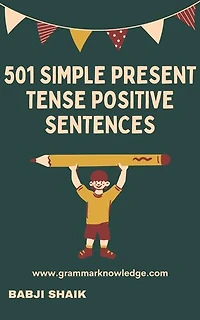 501 Simple Present Tense Positive Sentences: Mastering Simple Present Tense