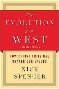 the Evolution of West: How Christianity Has Shaped Our Values