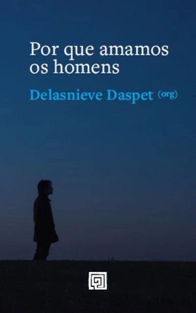 Por que amamos os homens