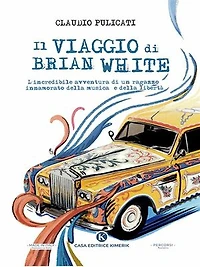 Il viaggio di Brian White: L’incredibile avventura di un ragazzo innamorato della musica e della libertà
