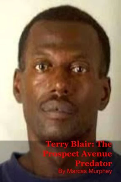 Terry Blair: The Prospect Avenue Predator