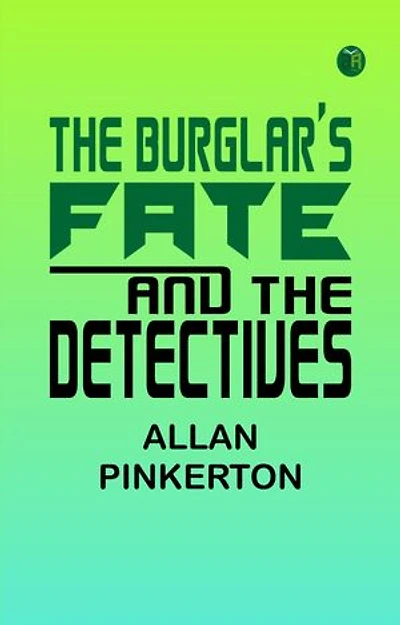 The Burglar's Fate, and The Detectives