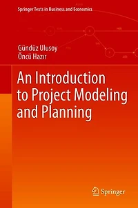 An Introduction to Project Modeling and Planning