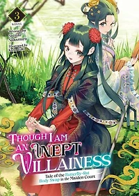 Though I Am an Inept Villainess: Tale of the Butterfly-Rat Body Swap Maiden Court (Light Novel) Vol. 3