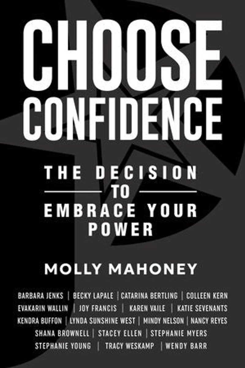 Choose Confidence: The Decision to Embrace Your Power