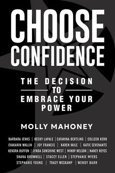 Choose Confidence: The Decision to Embrace Your Power