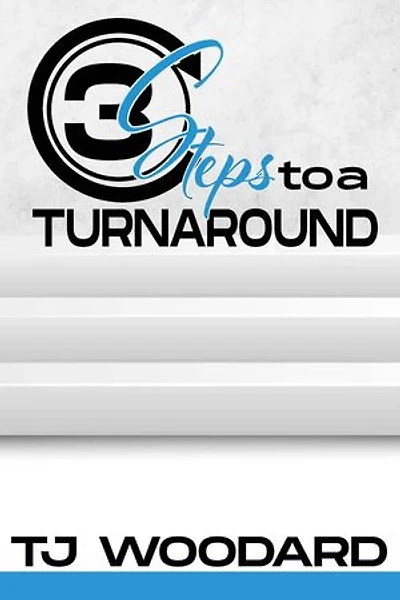 3 Steps to a Turnaround