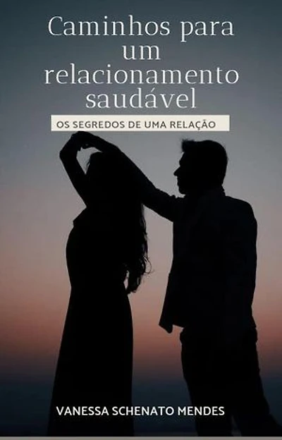 Caminhos para um relacionamento saudável