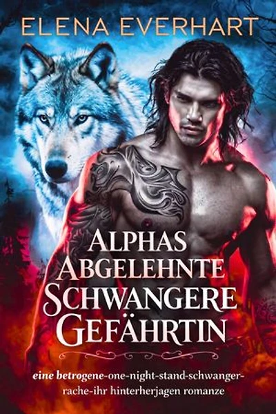 Alphas abgelehnte schwangere gefährtin: eine betrogene-one-night-stand-schwanger-rache-ihr hinterherjagen romanze
