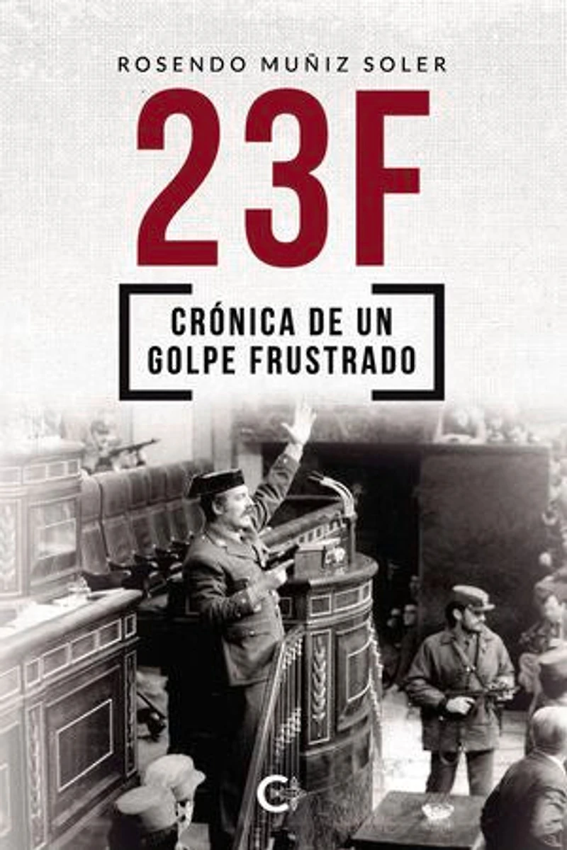 23F: Crónica de un golpe frustrado