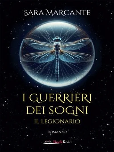I guerrieri dei sogni. Il legionario