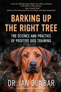 Barking Up The Right Tree: Science and Practice of Positive Dog Training