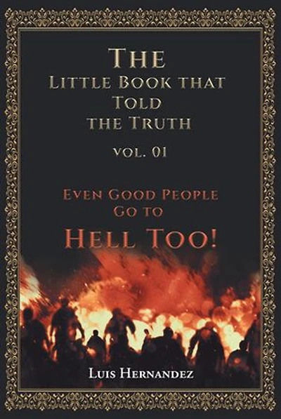 the Little Book that Told Truth Vol. 01: Even Good People Go to Hell Too!