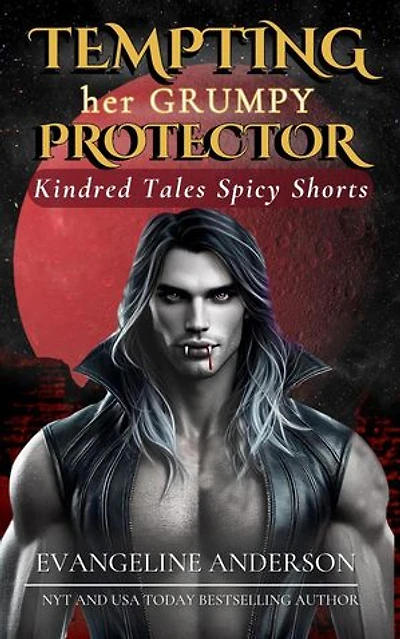 Tempting Her Grumpy Protector: Kindred Tales Spicy Shorts, #7