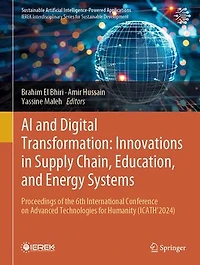 AI and Digital Transformation: Innovations Supply Chain, Education, Energy Systems: Proceedings of the 6th International Conference on Advanced Technologies for Humanity (ICATH'2024)