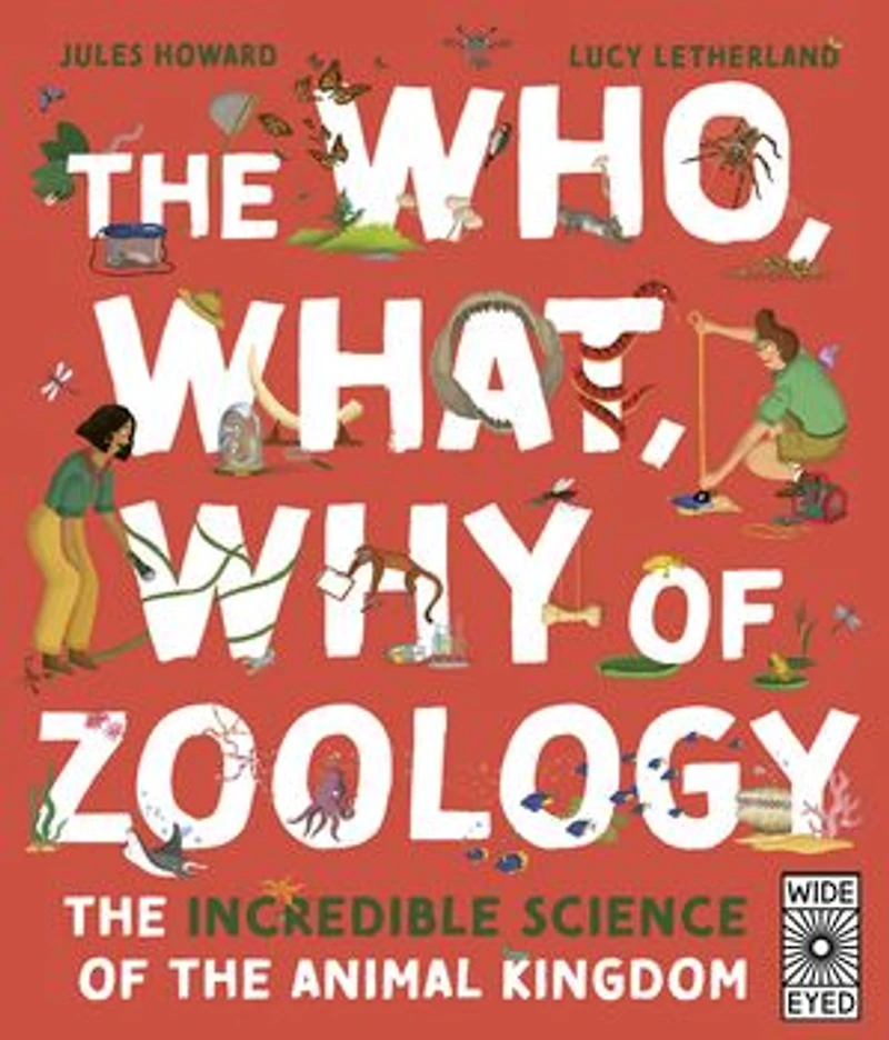 the Who, What, Why of Zoology: Incredible Science Animal Kingdom