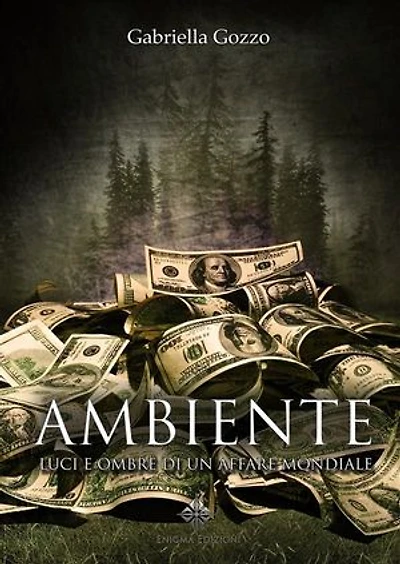 Ambiente: Luci e Ombre di un affare mondiale