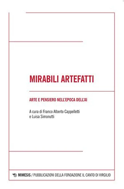 Mirabili artefatti: Arte e pensiero nell’epoca dell’AI