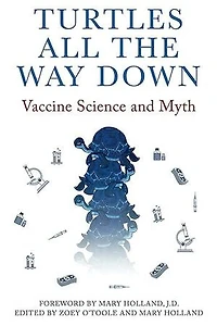 Turtles All The Way Down: Vaccine Science and Myth