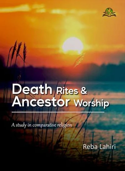 Death Rites & Ancestor Worship: A Study in Comparative Religion