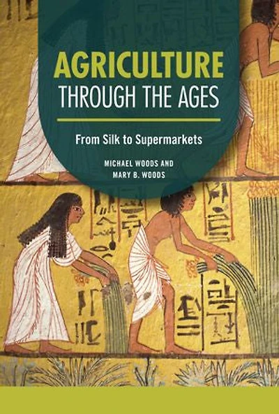 Agriculture Through the Ages: From Silk to Supermarkets