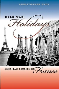 Cold War Holidays: American Tourism France