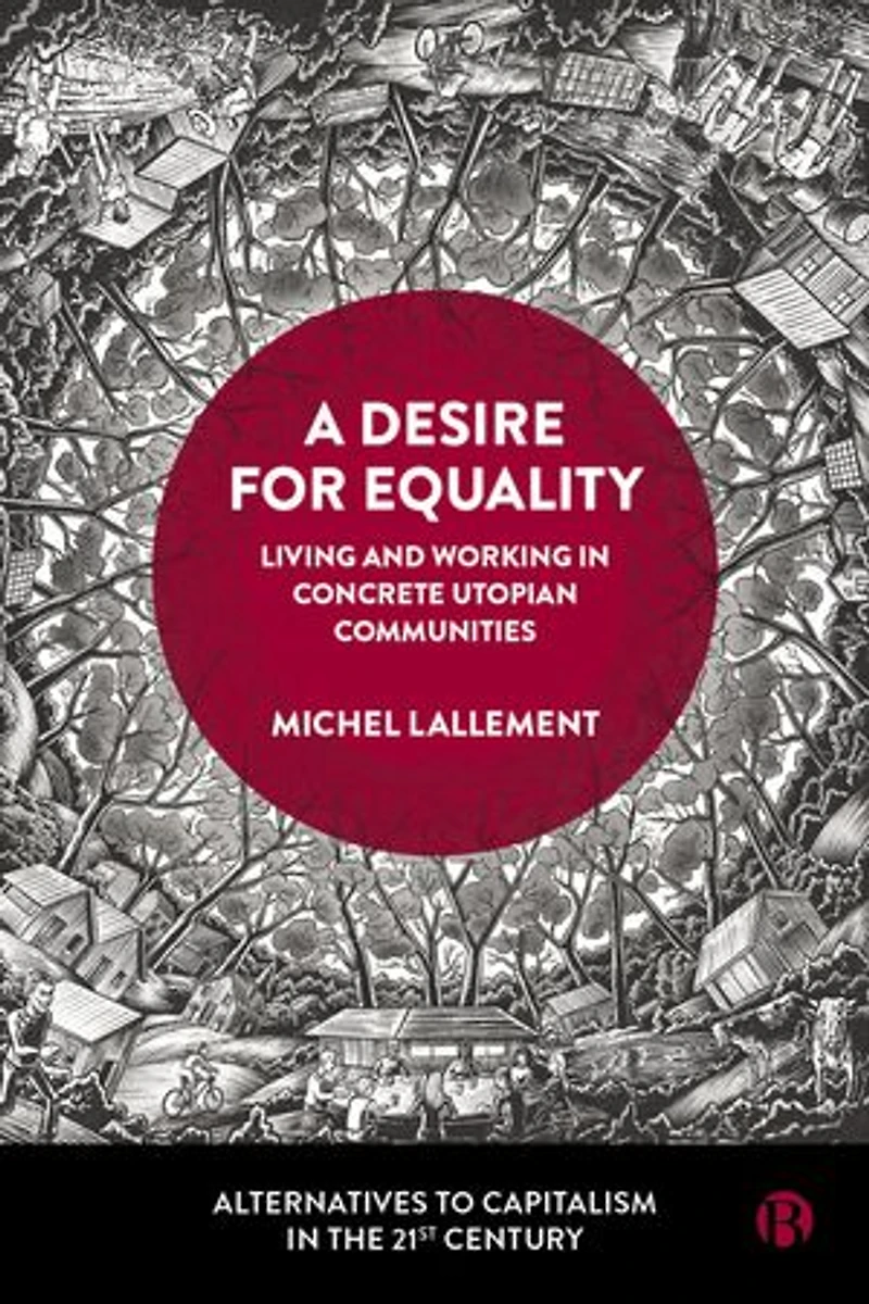 A Desire for Equality: Living and Working Concrete Utopian Communities