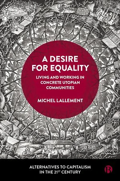 A Desire for Equality: Living and Working Concrete Utopian Communities