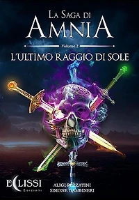 La Saga di Amnia - Vol.2: L'Ultimo Raggio di Sole