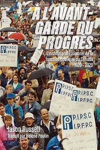 À L’avant-garde du progrès: L’Institut professionnel de la fonction publique Canada 1920–2020