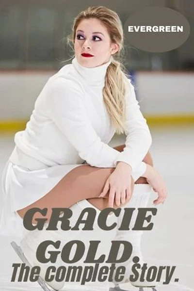 GRACIE GOLD.: The complete Story.