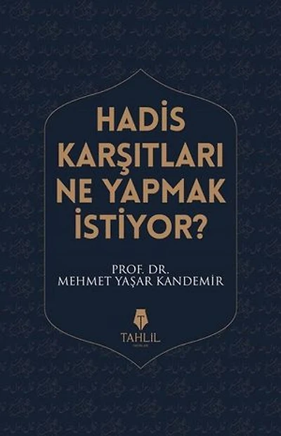 Hadis Karşıtları Ne Yapmak İstiyor?