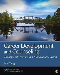 Career Development and Counseling: Theory Practice a Multicultural World