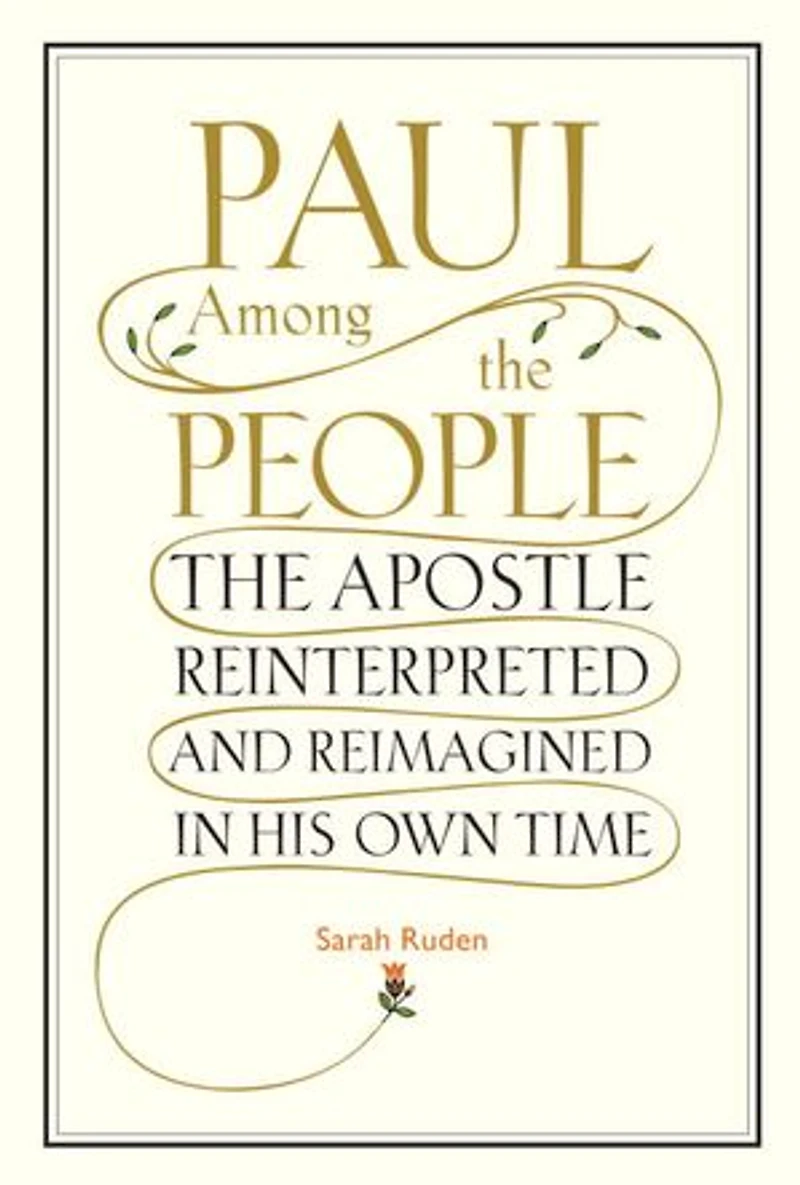 Paul Among The People: Apostle Reinterpreted and Reimagined His Own Time