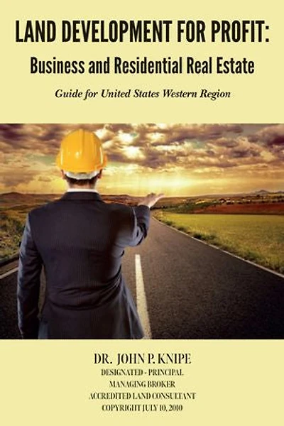 Land Development For Profit: Business and Residential Real Estate
