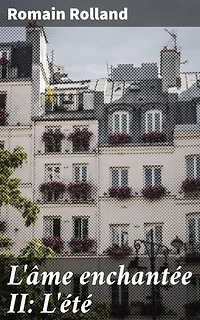 L'âme enchantée II: L'été: Exploration poétique de l'amour et de la nature dans un monde symbolique envoûtant