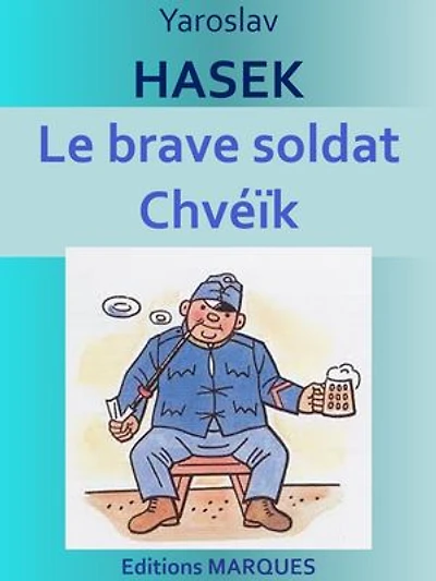 Le brave soldat Chvéïk: Edition intégrale