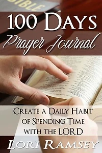 100 Days Prayer Journal: Create a Daily Habit of Spending Time With The Lord
