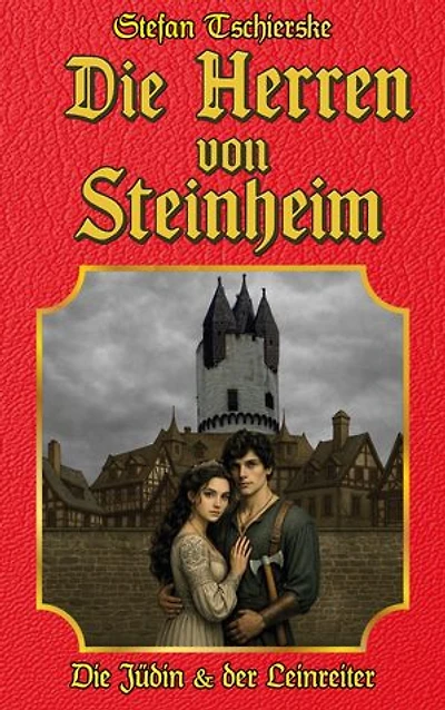 Die Herren von Steinheim: Die Jüdin und der Leinreiter