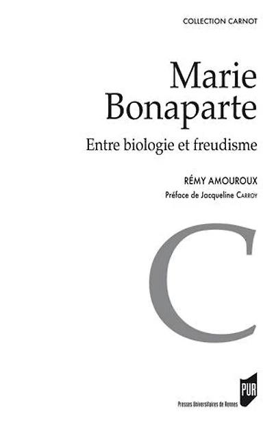Marie Bonaparte: entre biologie et freudisme